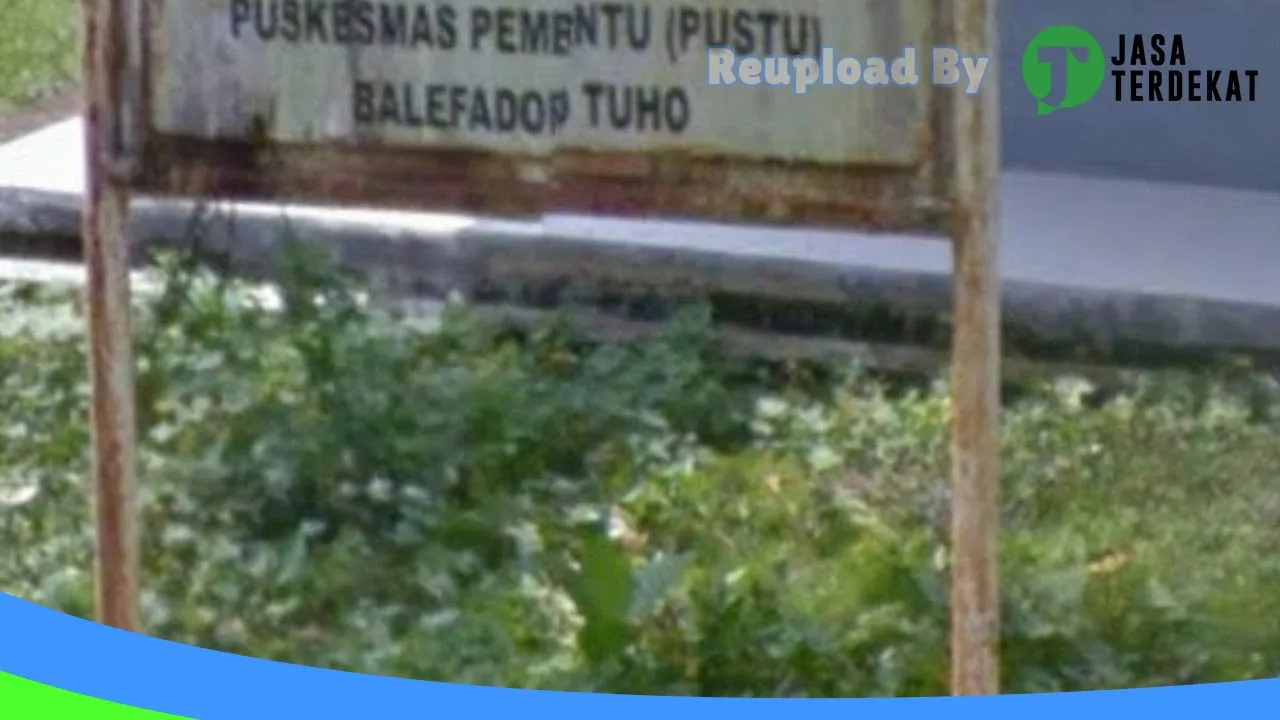 Gambar Puskesmas pembantu (PUSTU) BALEFADORO TUHO: Jam Besuk, Ulasan, Alamat, dan Informasi Lainnya ke 3