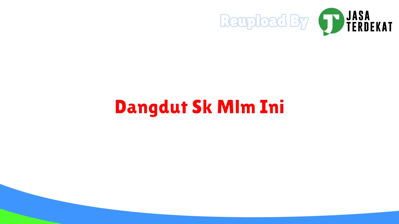 Dangdut Sk Mlm Ini