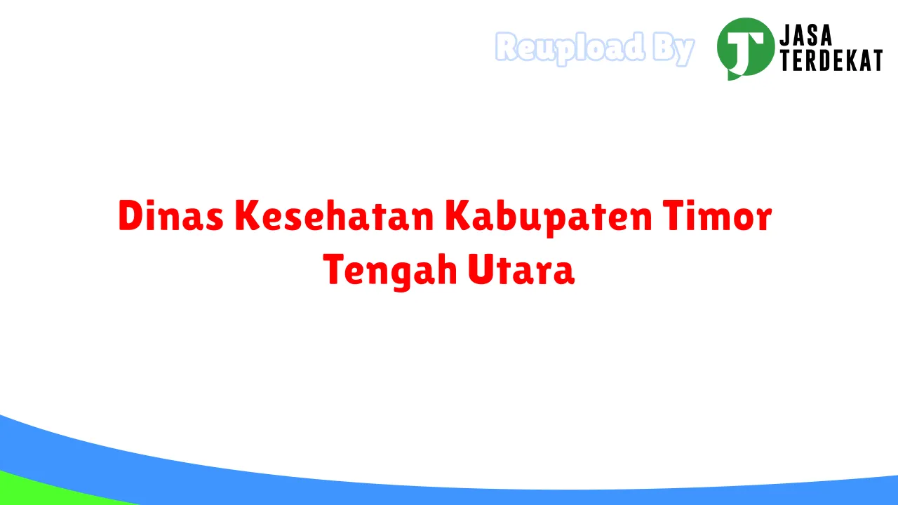 Dinas Kesehatan Kabupaten Timor Tengah Utara