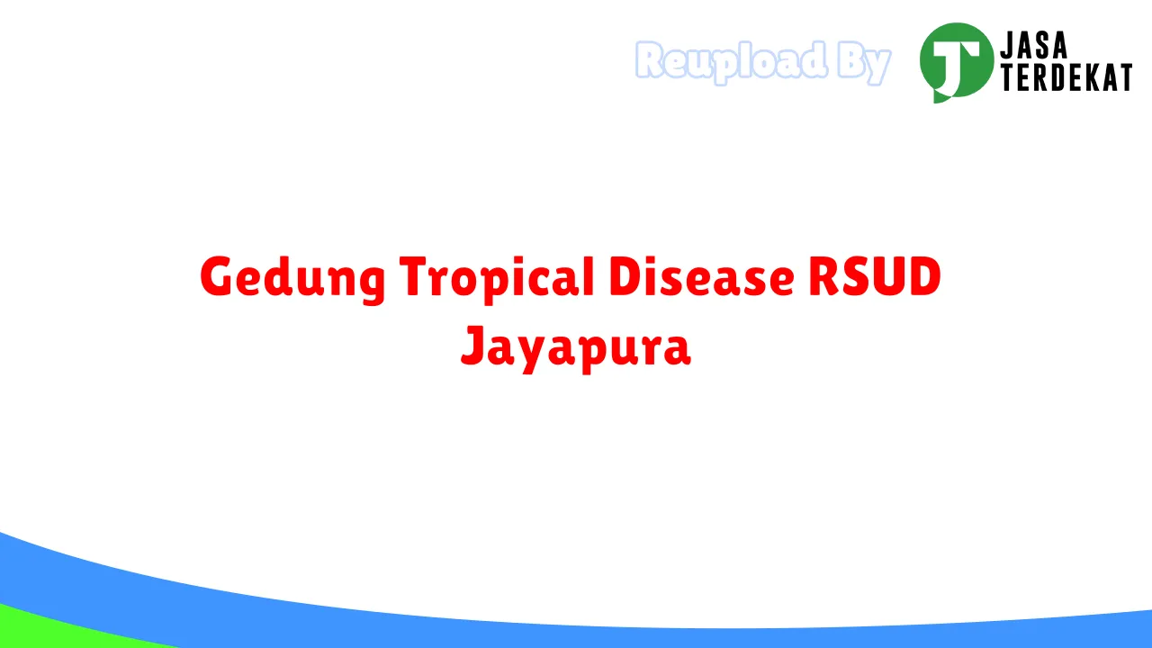 Gedung Tropical Disease RSUD Jayapura