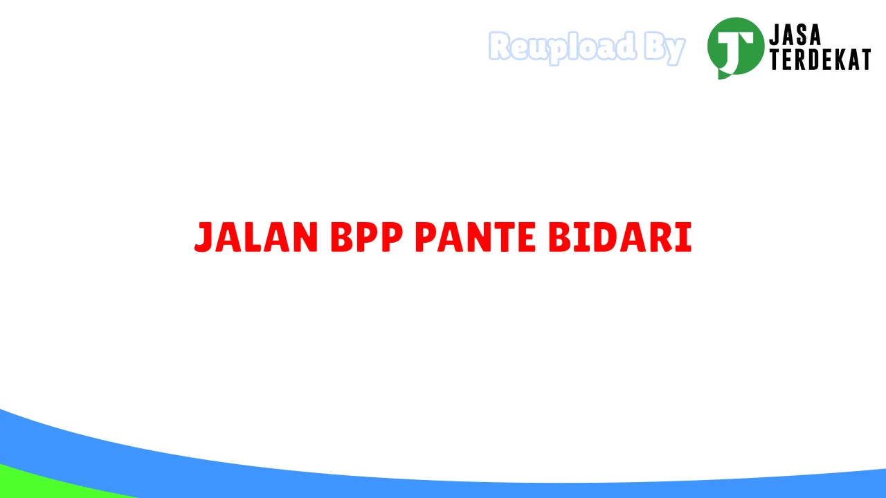 JALAN BPP PANTE BIDARI