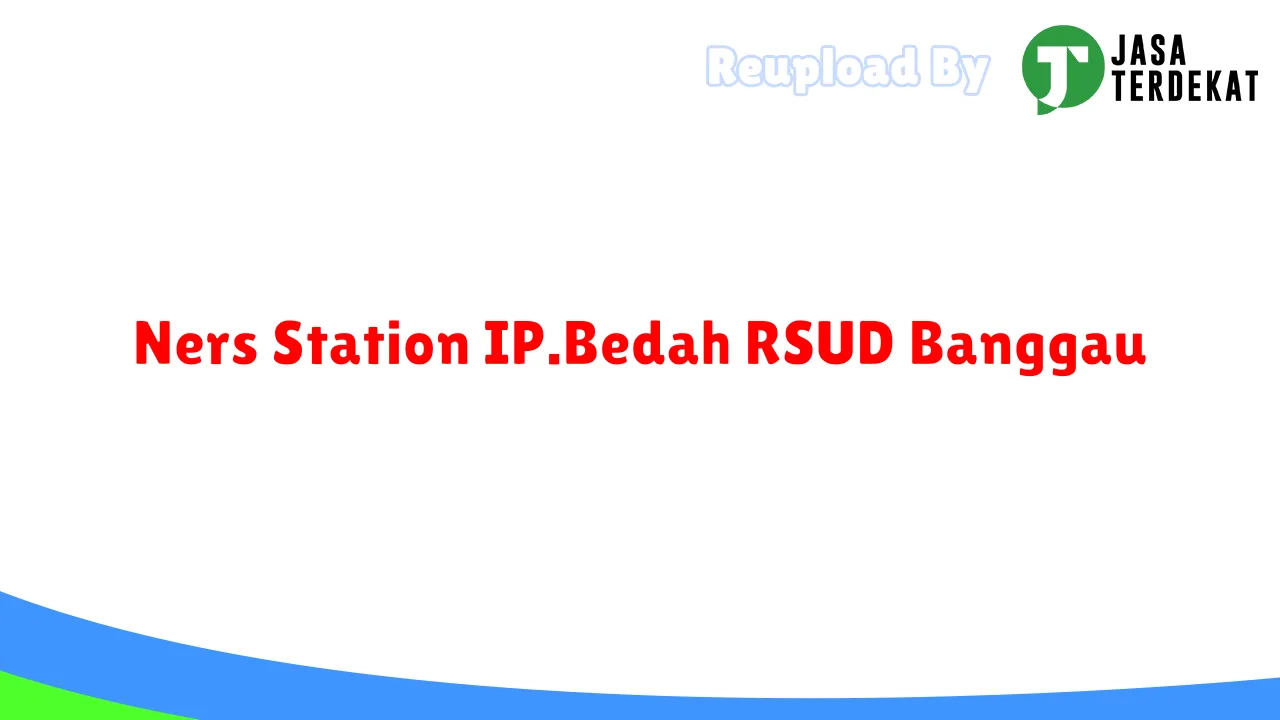 Ners Station IP.Bedah RSUD Banggau