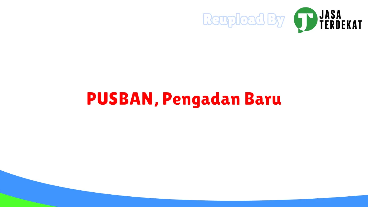 PUSBAN, Pengadan Baru