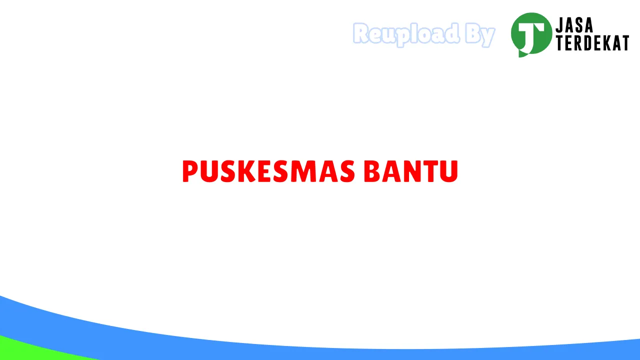 PUSKESMAS BANTU