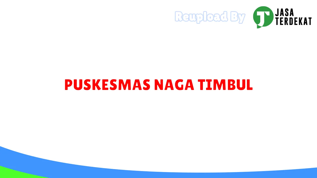 PUSKESMAS NAGA TIMBUL