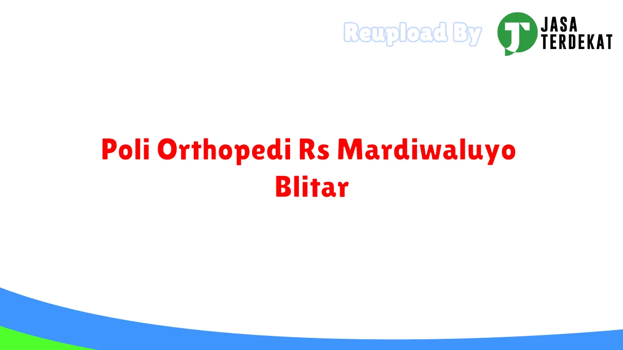 Poli Orthopedi Rs Mardiwaluyo Blitar