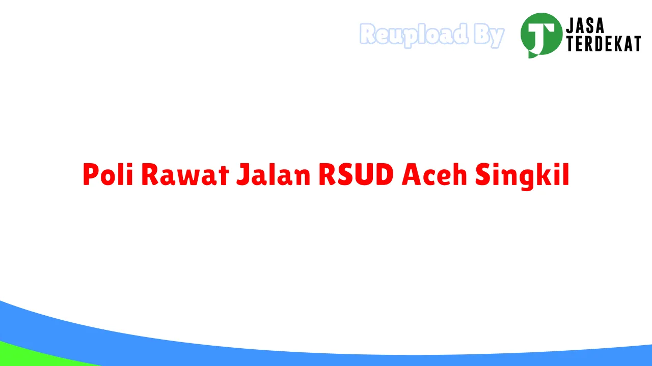 Poli Rawat Jalan RSUD Aceh Singkil