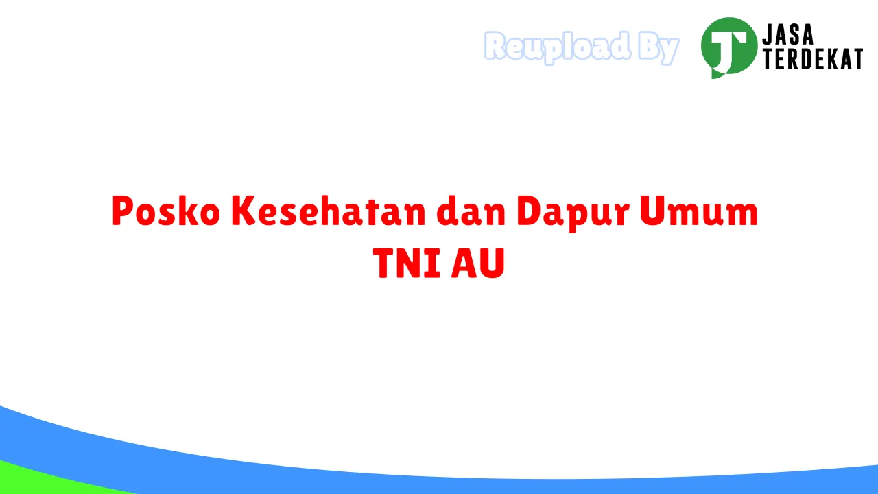 Posko Kesehatan dan Dapur Umum TNI AU