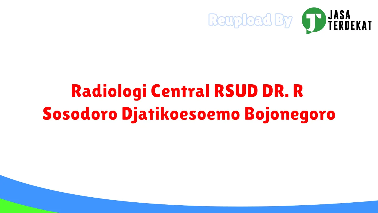 Radiologi Central RSUD DR. R Sosodoro Djatikoesoemo Bojonegoro