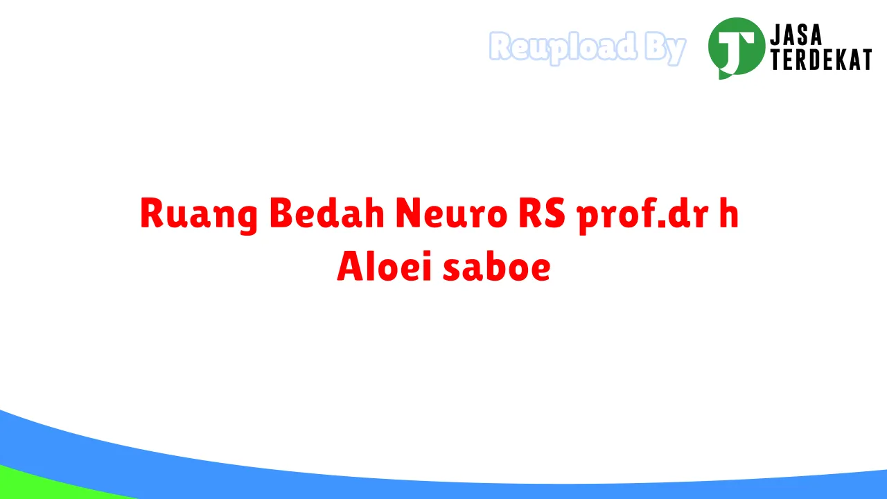 Ruang Bedah Neuro RS prof.dr h Aloei saboe