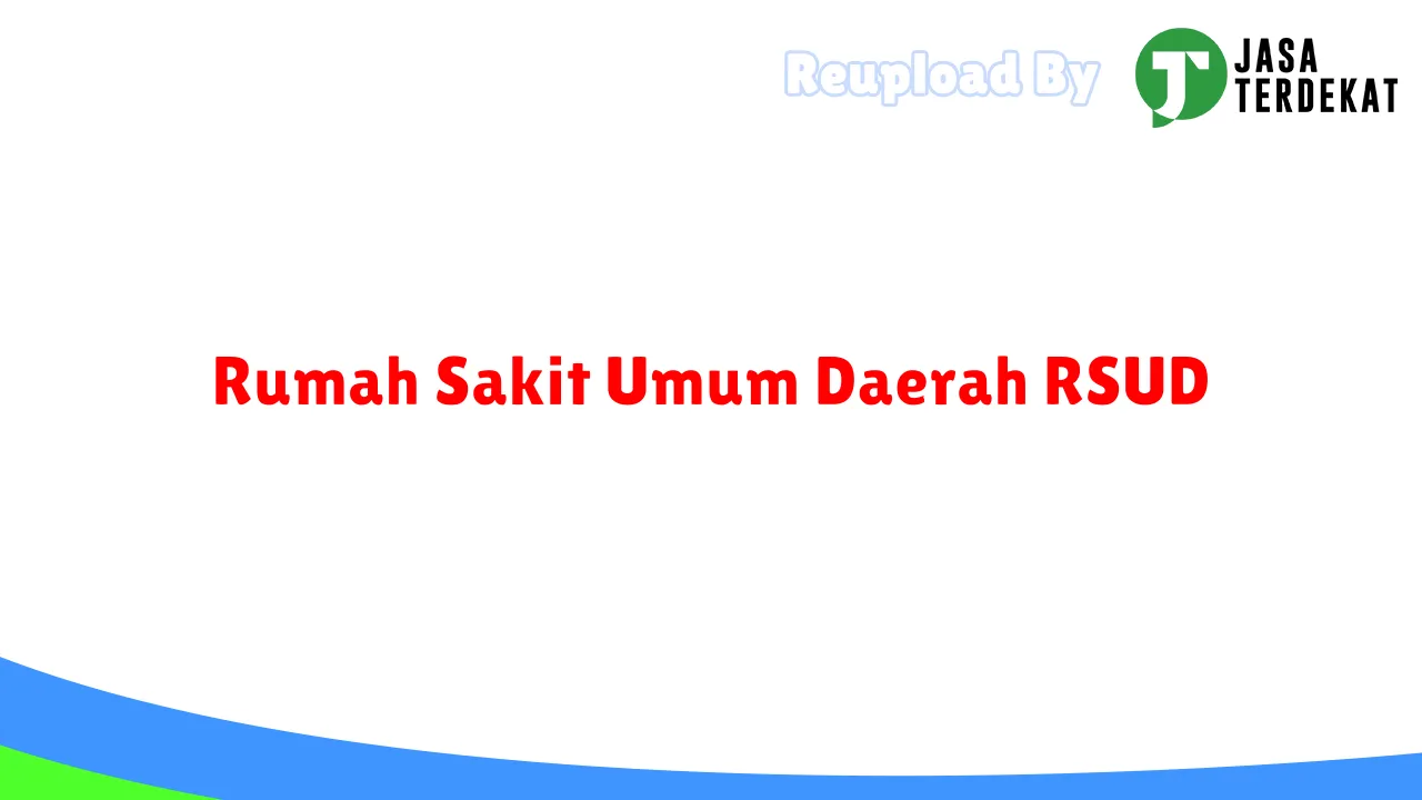 Rumah Sakit Umum Daerah RSUD