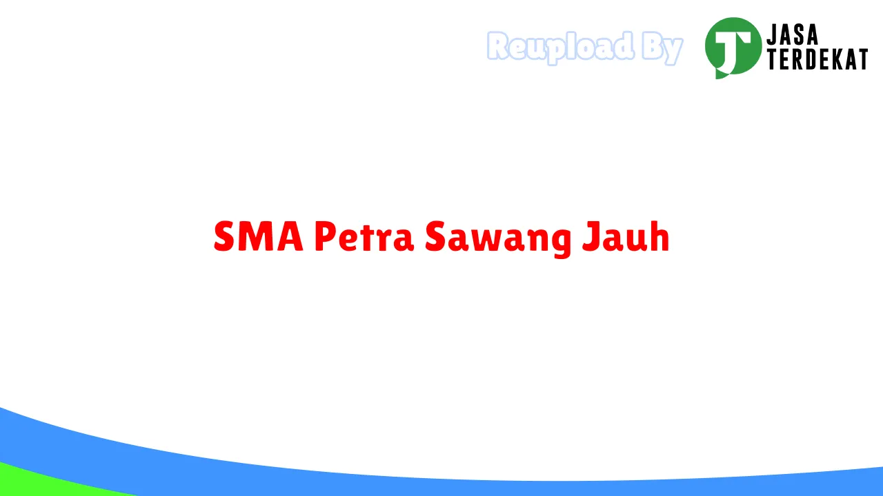 SMA Petra Sawang Jauh