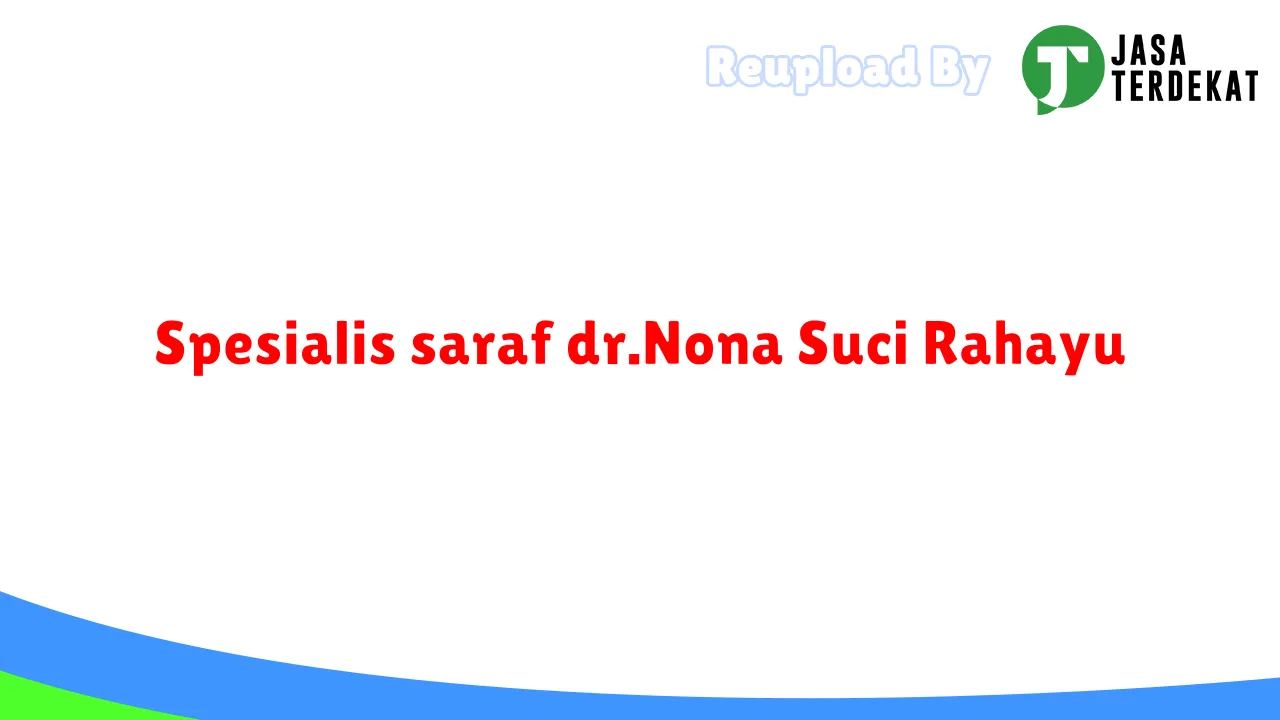 Spesialis saraf dr.Nona Suci Rahayu