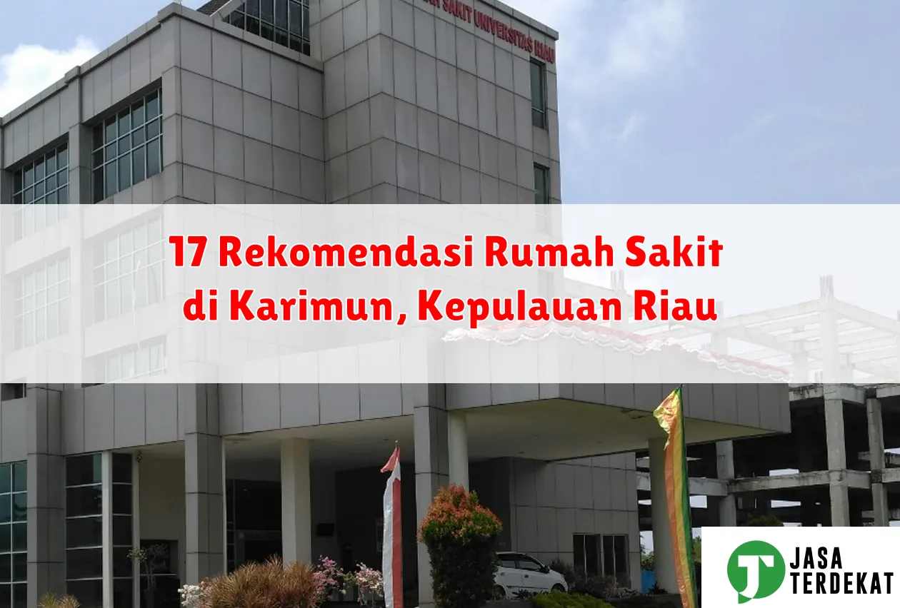 17 Rekomendasi Rumah Sakit di Karimun, Kepulauan Riau