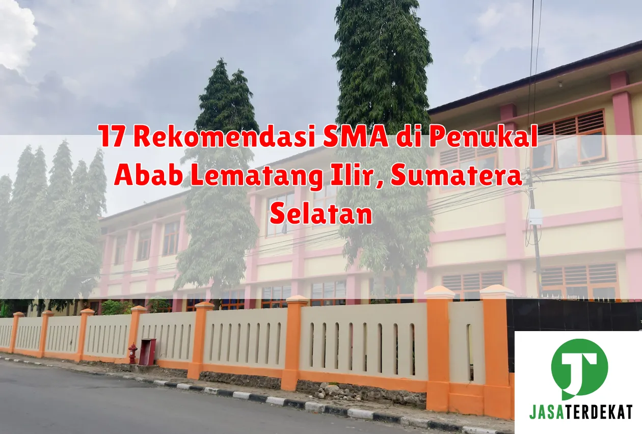 17 Rekomendasi SMA di Penukal Abab Lematang Ilir, Sumatera Selatan