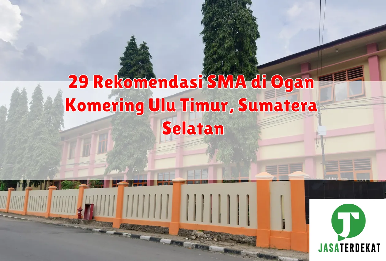 29 Rekomendasi SMA di Ogan Komering Ulu Timur, Sumatera Selatan