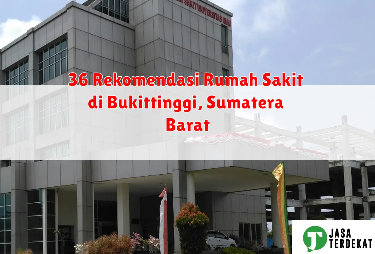 36 Rekomendasi Rumah Sakit di Bukittinggi, Sumatera Barat