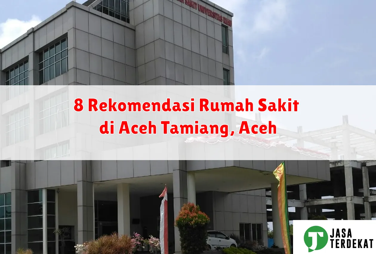 8 Rekomendasi Rumah Sakit di Aceh Tamiang, Aceh