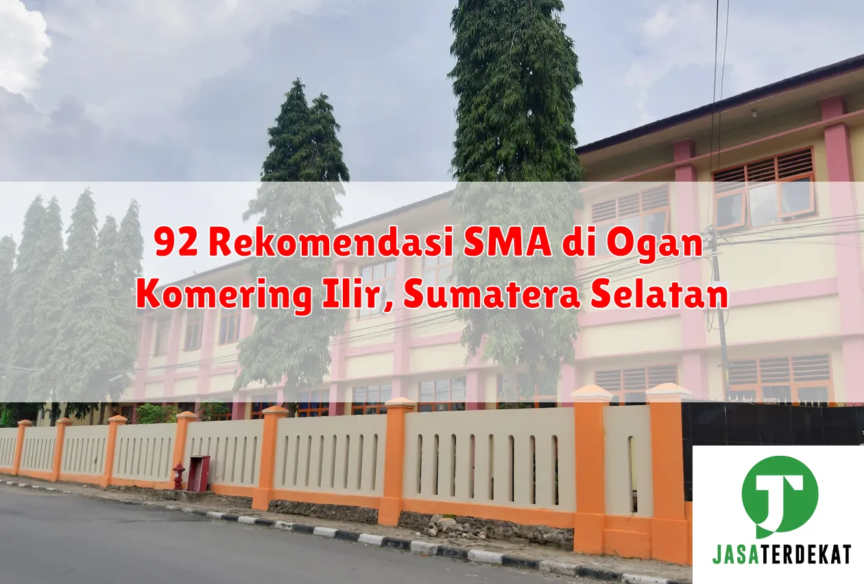 92 Rekomendasi SMA di Ogan Komering Ilir, Sumatera Selatan