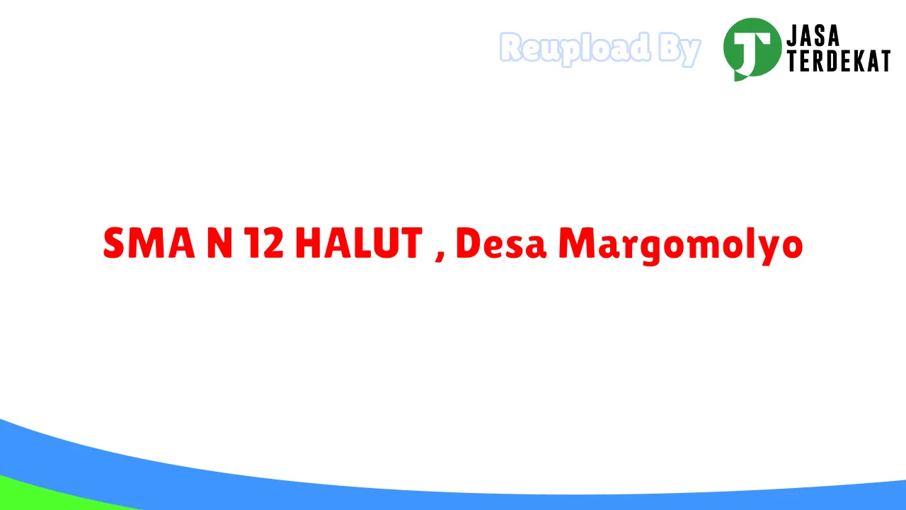 SMA N 12 HALUT , Desa Margomolyo