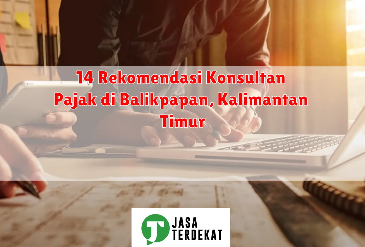 14 Rekomendasi Konsultan Pajak di Balikpapan, Kalimantan Timur