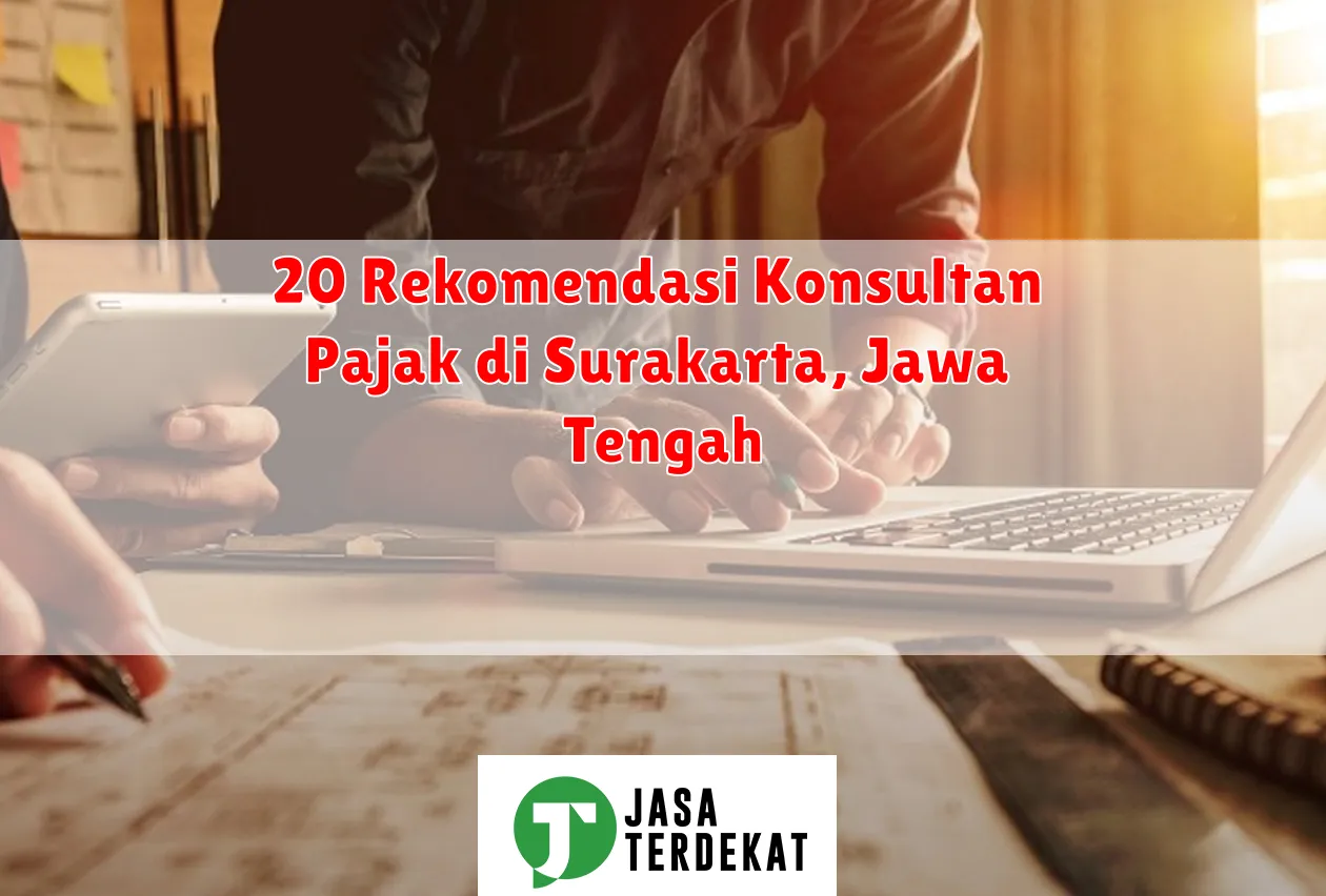 20 Rekomendasi Konsultan Pajak di Surakarta, Jawa Tengah