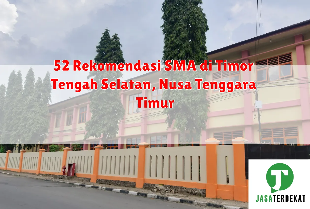 52 Rekomendasi SMA di Timor Tengah Selatan, Nusa Tenggara Timur