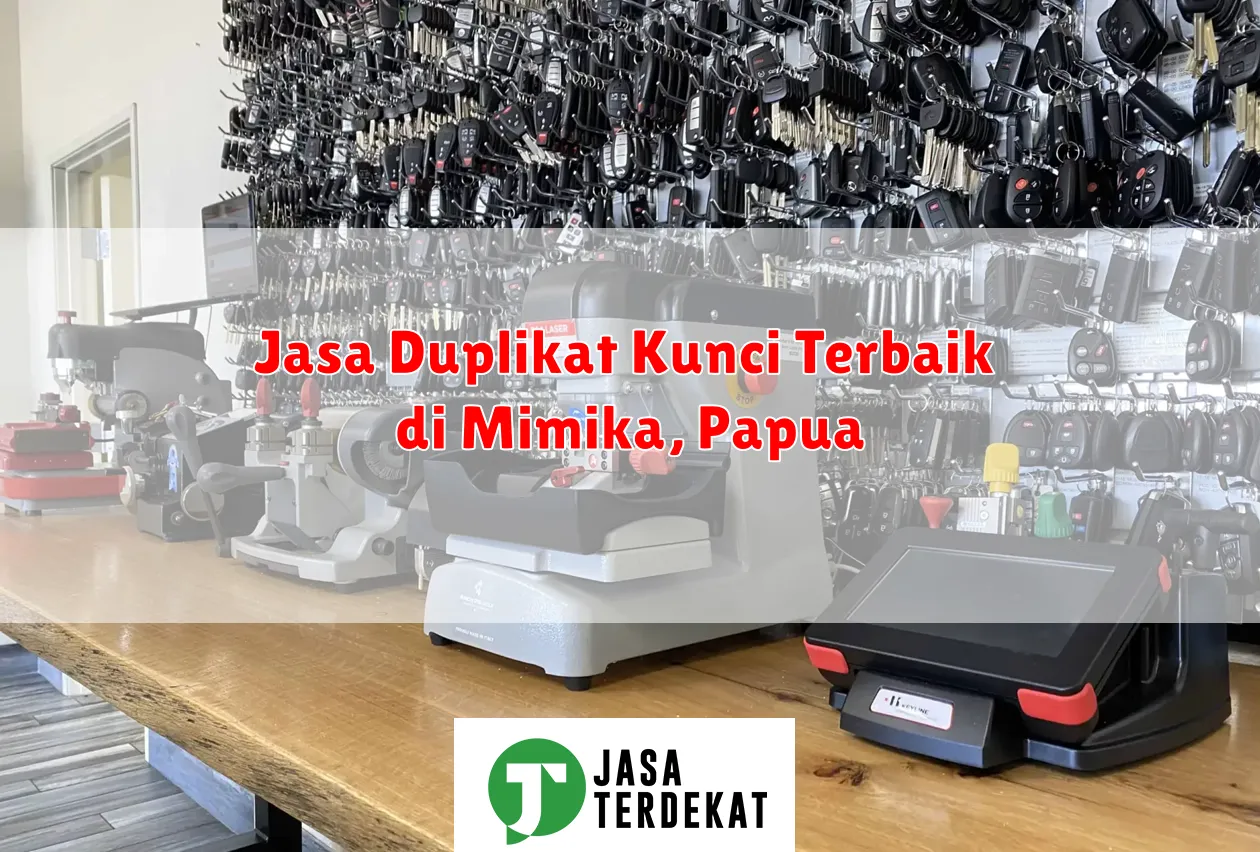 Jasa Duplikat Kunci Terbaik di Mimika, Papua