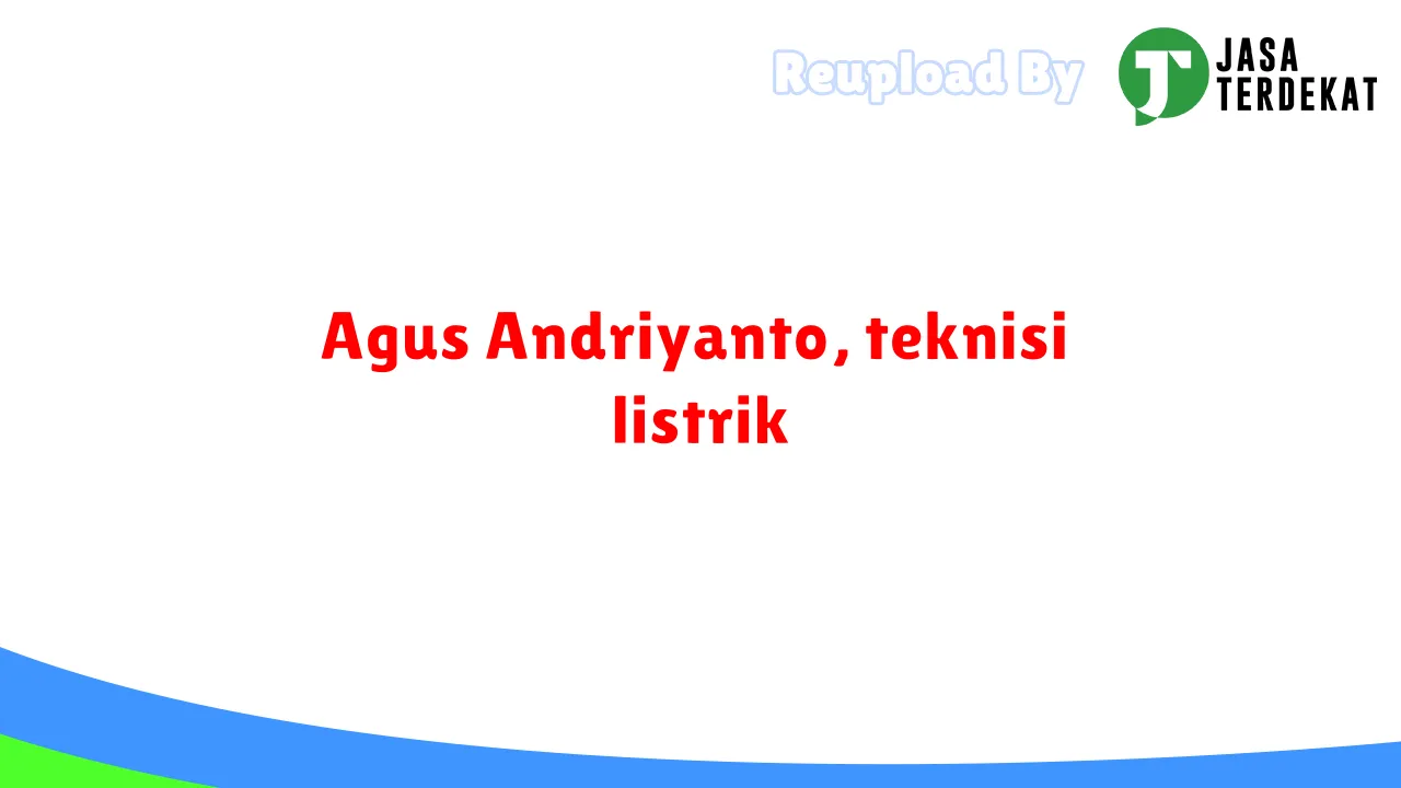 Agus Andriyanto, teknisi listrik