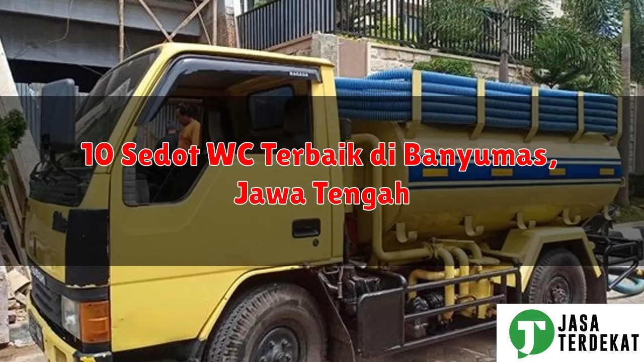10 Sedot WC Terbaik di Banyumas, Jawa Tengah