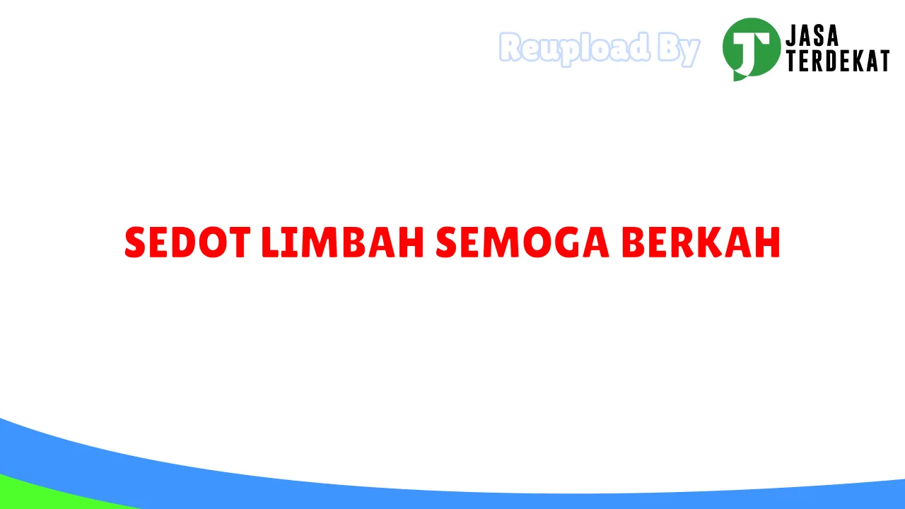SEDOT LIMBAH SEMOGA BERKAH