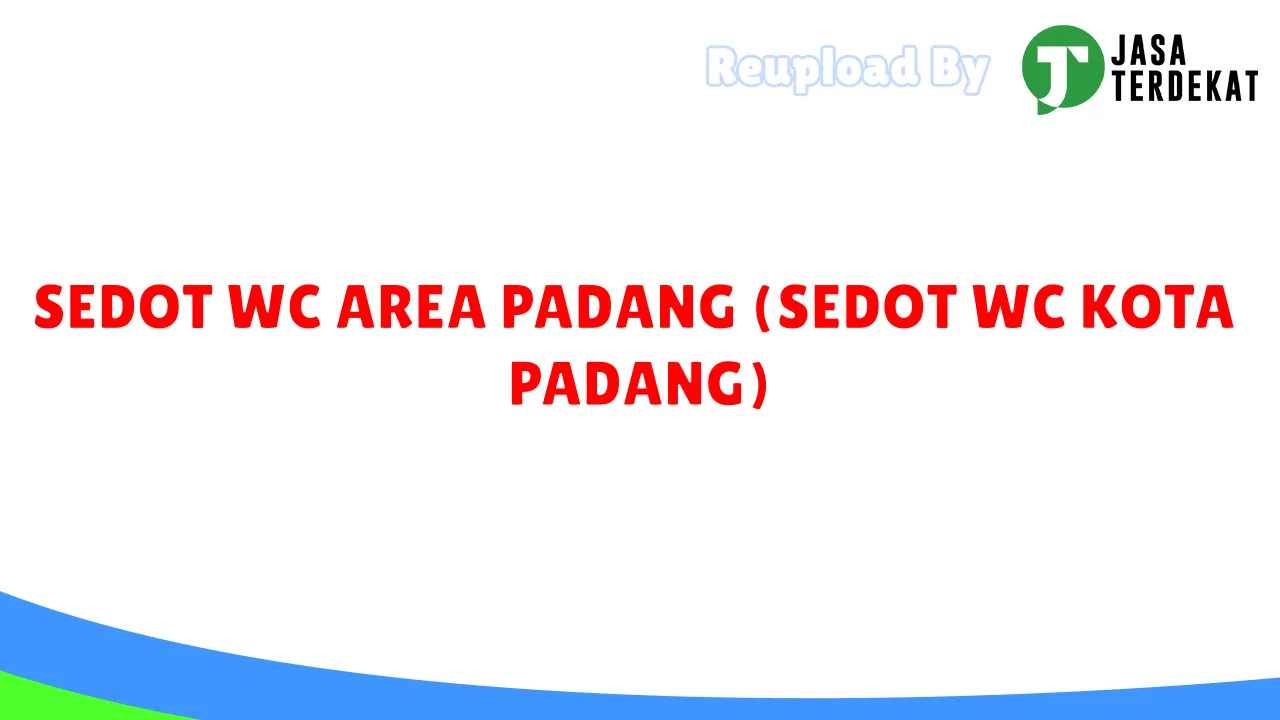 SEDOT WC AREA PADANG (SEDOT WC KOTA PADANG)