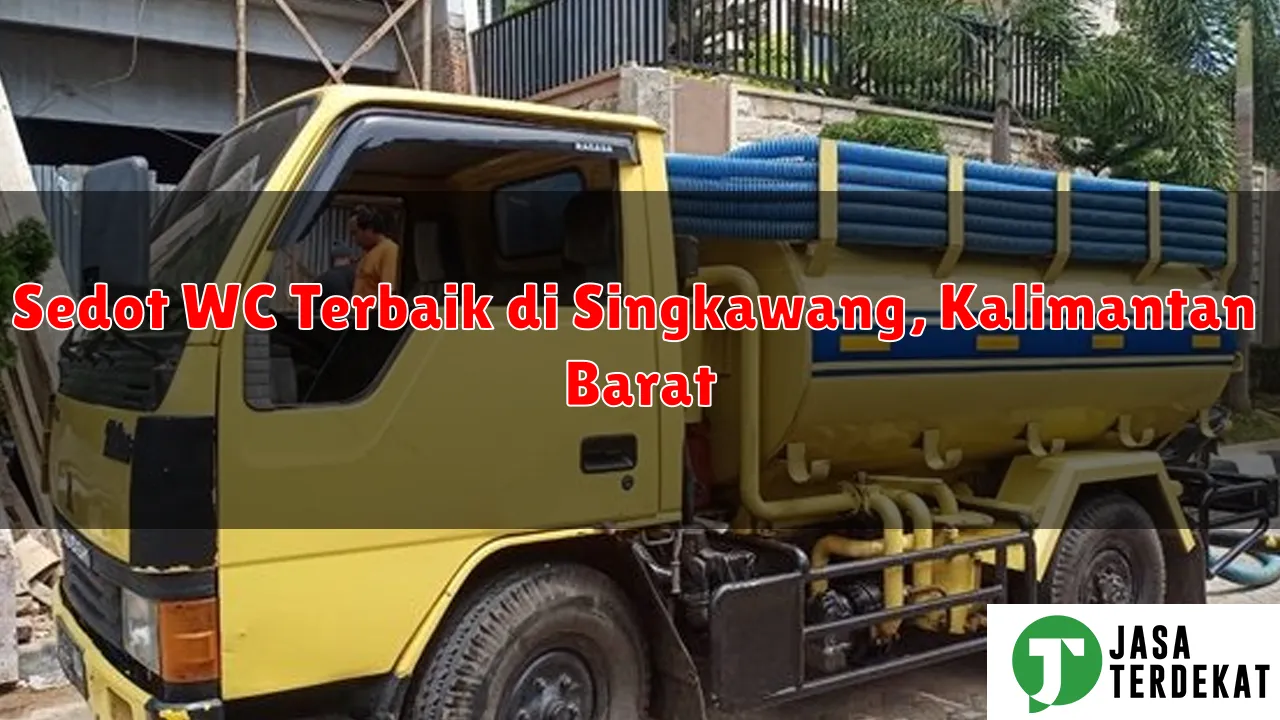 Sedot WC Terbaik di Singkawang, Kalimantan Barat