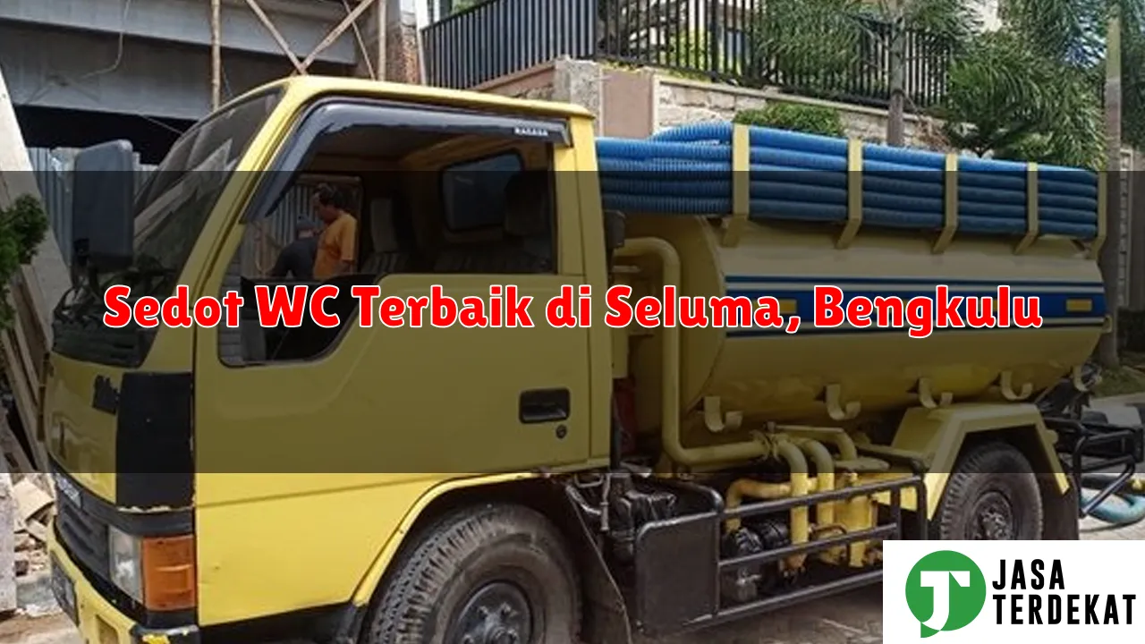 Sedot WC Terbaik di Seluma, Bengkulu