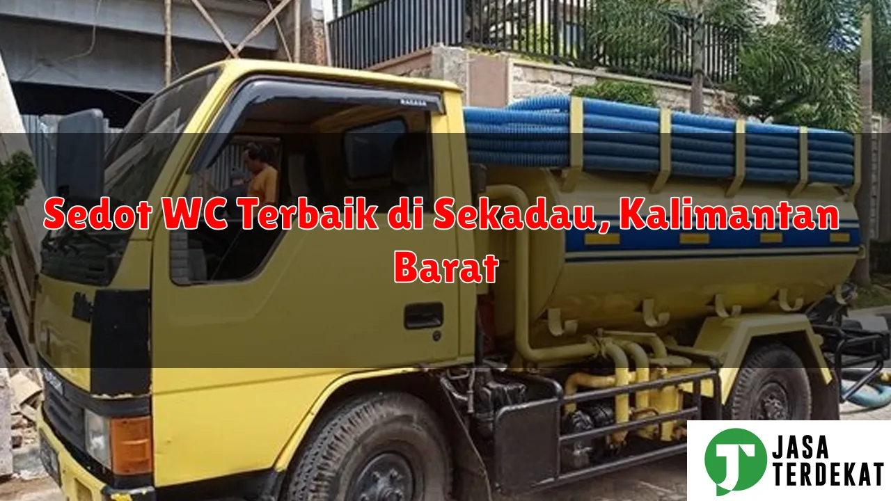 Sedot WC Terbaik di Sekadau, Kalimantan Barat