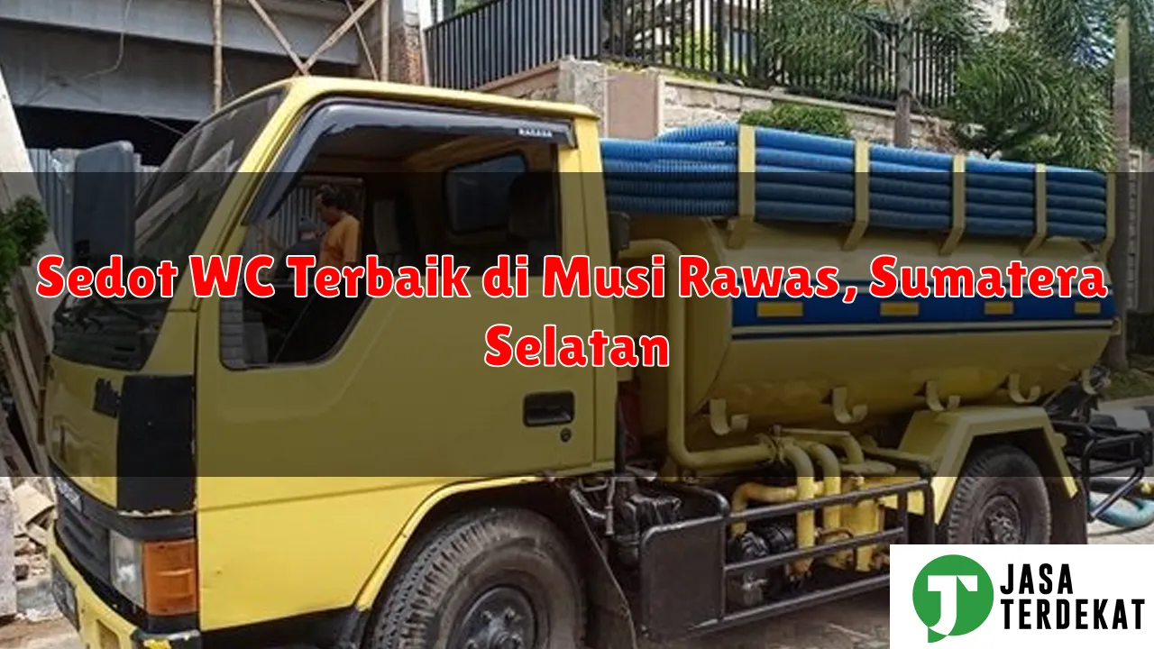 Sedot WC Terbaik di Musi Rawas, Sumatera Selatan