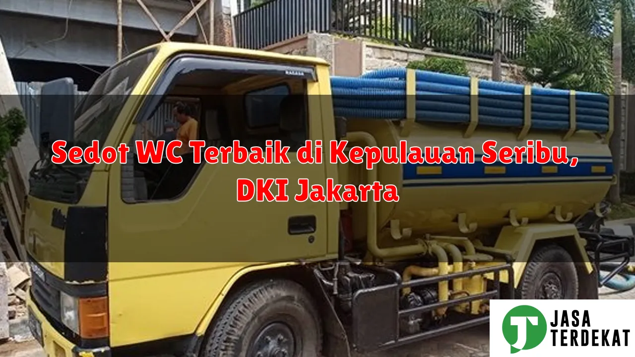 Sedot WC Terbaik di Kepulauan Seribu, DKI Jakarta