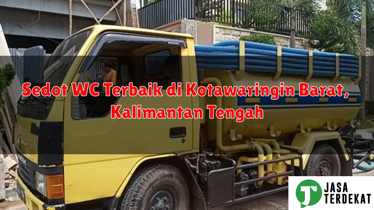 Sedot WC Terbaik di Kotawaringin Barat, Kalimantan Tengah