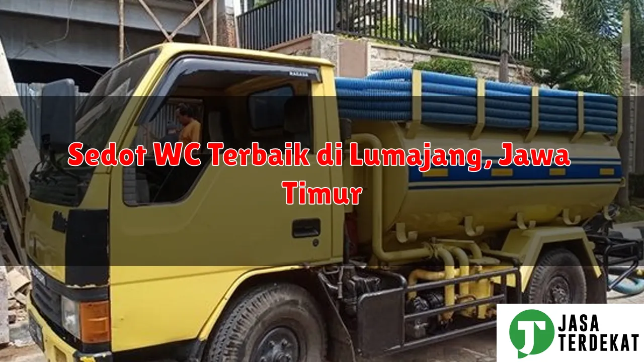Sedot WC Terbaik di Lumajang, Jawa Timur