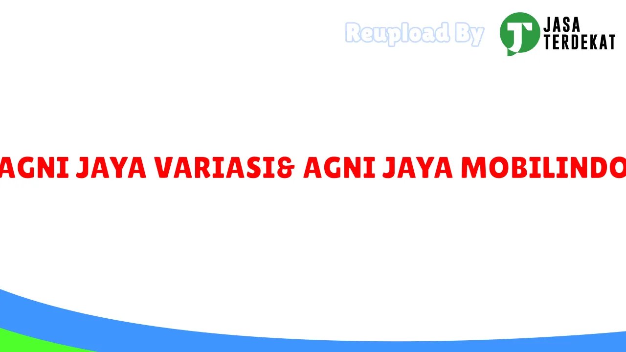 AGNI JAYA VARIASI& AGNI JAYA MOBILINDO